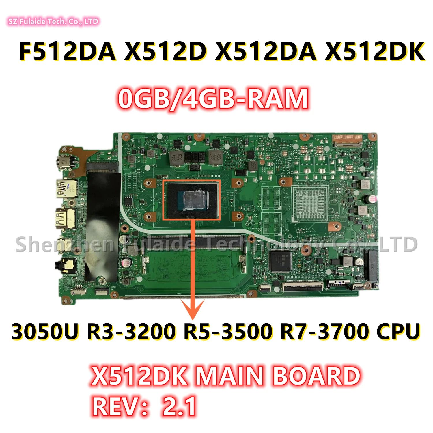 X512DK   REV2.1, Asus F512DA X512D X512DA X512DK Ʈ , 3050U R3-3200 R5-3500 R7-3700 CPU, 0G, 4G RAM